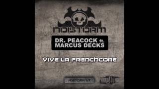 Dr. Peacock & Marcus Decks - Vive La Frenchcore Anthem 2013