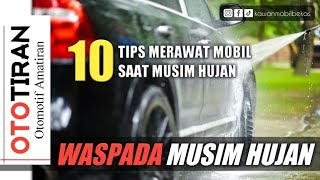 10 Tips Merawat Mobil Saat Musim Hujan || Info Otomotif - Oto Tiran