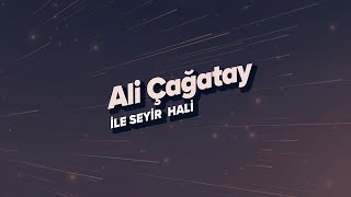 Ali Çağatay ile Seyir Hali Canlı Yayını