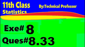 11th class Statistics, Ch 8, Exercise 8 , Question 8.33, Probability  distribution chapter#8