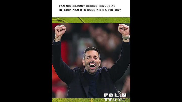Van Nistelrooy Begins Tenure as Interim Man Utd Boss with a Victory