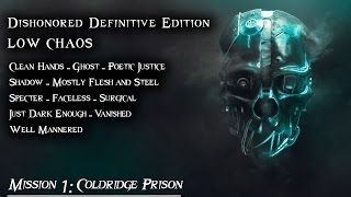 Dishonored Definitive Edition:  Low Chaos Walkthrough Mission 1: Coldridge Prison