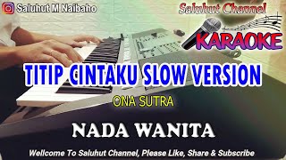 TITIP CINTAKU SLOW VERSION ll KARAOKE NOSTALGIA ll ONA SUTRA ll NADA WANITA D=DO