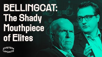 BELLINGCAT—Who Funds the Favorite Outlet of NBC & the CIA? | SYSTEM UPDATE with Glenn Greenwald