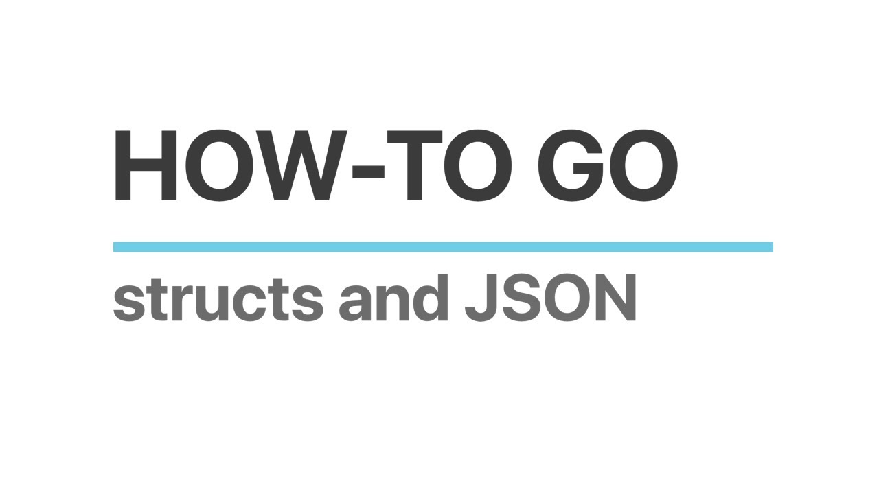 How-to Go: structs and JSON - YouTube