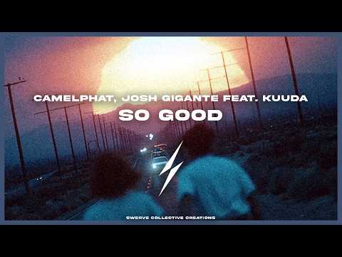 CamelPhat, Josh Gigante feat. Kuuda - So Good