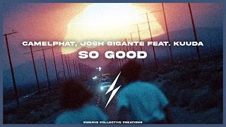 CamelPhat, Josh Gigante feat. Kuuda - So Good