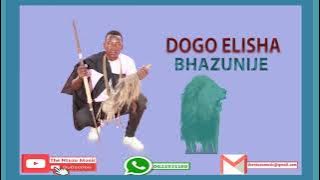 Dogo Elisha Bhazunije  Audio By The Ntuzu Music