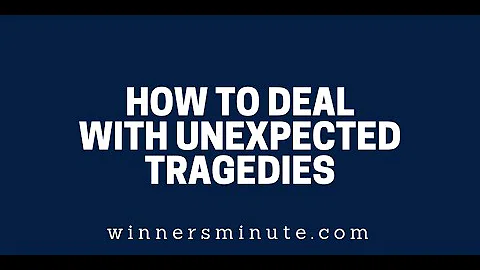 How to Deal With Unexpected Tragedies | The Winner's Minute With Mac Hammond