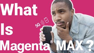 What is T-Mobile Magenta Max