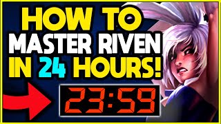 How To MASTER RIVEN in JUST 24 HOURS | Season 10 Riven Guide