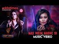 NAS MEIN NASHE SI- Music Video | ONE NIGHT STAND | Prriyam|Saurav Das| Neil| ADDATIMES