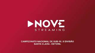 CAMPEONATO NACIONAL DE SUB-19 | II DIVISÃO | SANTA CLARA - GD ESTORIL
