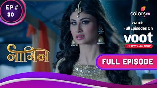 Naagin S1  | नागिन S1| Ep. 30 | Shivanya Returns Home | घर लौटी शिवन्या