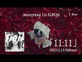 Anonymouz 1st ALBUM『11:11』Promotion Video