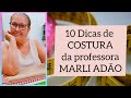 10 DICAS DE COSTURA da Professora Marli