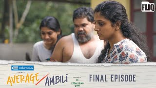 Edumpus &quot;Average Ambili&quot; | FINAL EPISODE | Mini Webseries | Fliq