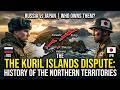 The Kuril Islands A Strategic and Territorial Dispute.
