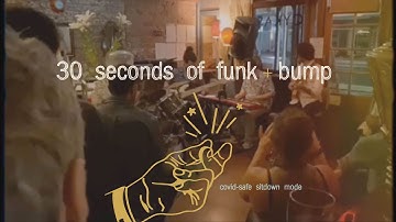 30 seconds of funk & bump