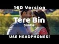 SIMMBA Tere Bin 16D SONG Ranveer Singh Sara Ali Khan Tanishk Bagchi Rahat Fateh Khan Asees