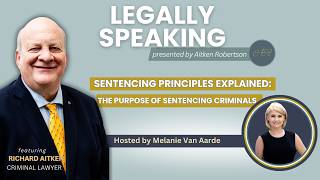 Sentencing Principles Explained: The Purpose of Sentencing Criminals