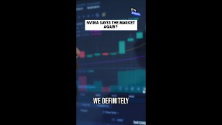 Nvidia Saves The Market Again?