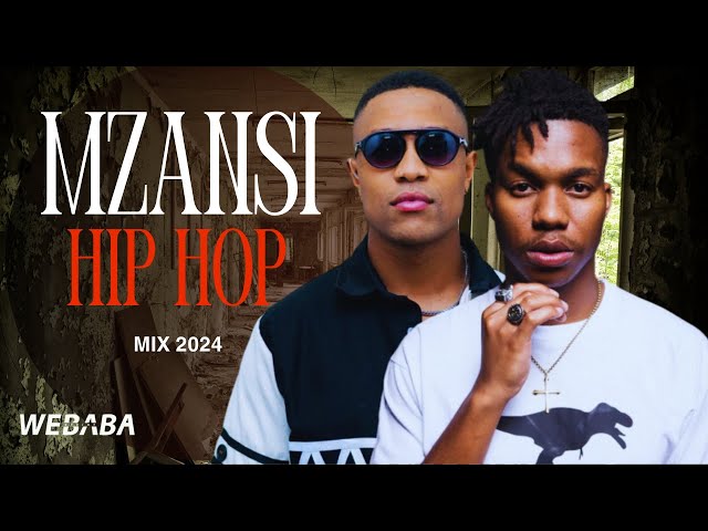 🔥Mzansi Hip Hop Mix 2024 | 26 April | Dj Webaba class=