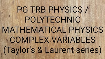 PG TRB PHYSICS / POLYTECHNIC MATHEMATICAL PHYSICS COMPLEX VARIABLES ( TAYLOR