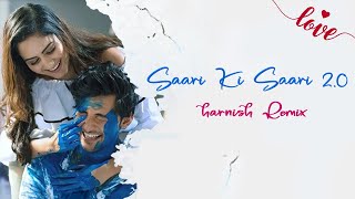 Saari Ki Saari 2.0 - Harnish Official | Darshan Raval | Asees Kaur | Lijo George