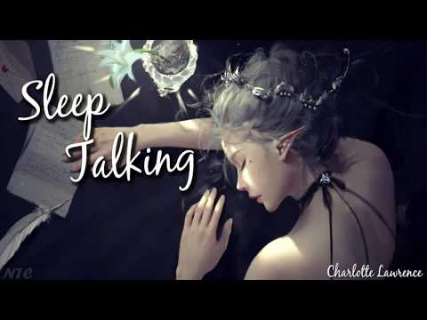 「Nightcore」➼ Charlotte Lawrence - Sleep Talking [Lyric]♬