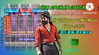 👑New Spekar check//Kgf 2 Dialogue Mix Matal Dance 2022//Main Hoon Don//Dj Bm Remix//@rsdjmusic13