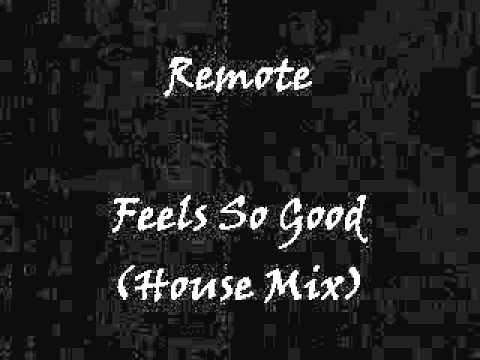 Remote (3) — Remote - Feels So Good (House Mix)