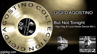 Gigi D'Agostino - But Not Tonight ( Gigi Dag & Luca Noise Dance Mix )