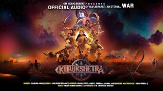 Kurukshetra - Official Audio | Mahabharat : An Eternal War