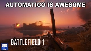 Automatico is awesome - Battlefield 1 Automatico M1918 guide