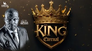 THE KING ETERNAL || RCCGTKC || LAGOSNIGERIA || APOSTLE JOSHUA SELMAN