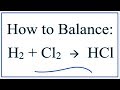 How to Balance H2   Cl2 → HCl