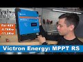 Victron Energy MPPT RS: The Best Solar Charge Controller Money Can Buy