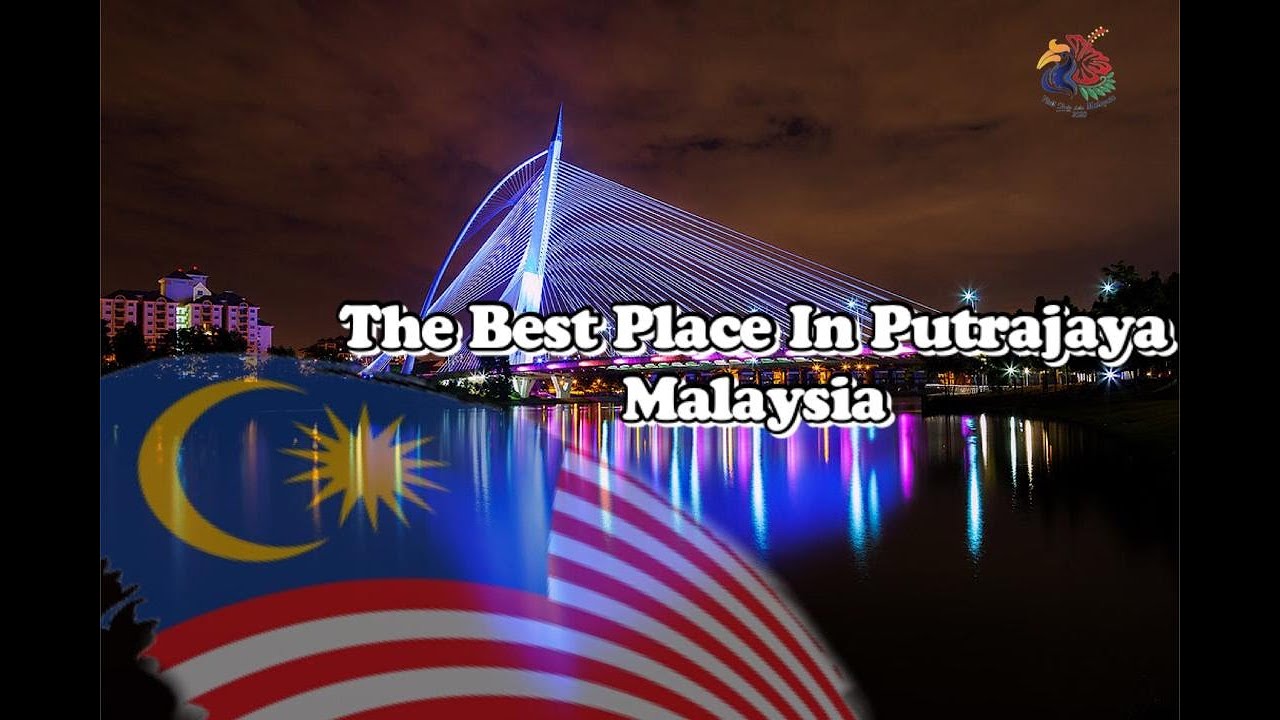 Putrajaya 12 Tempat Menarik Di Putrajaya Malaysia Harus Kita Ketahui Youtube