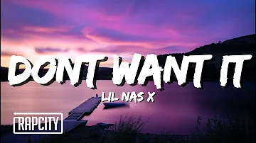 Lil Nas X - DONT WANT IT (Lyrics)