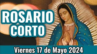 Santo Rosario Corto de Hoy. Viernes 17 de Mayo 2024 Misterios Dolorosos - Rosario