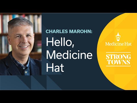 Chuck Marohn's welcome to Medicine Hat