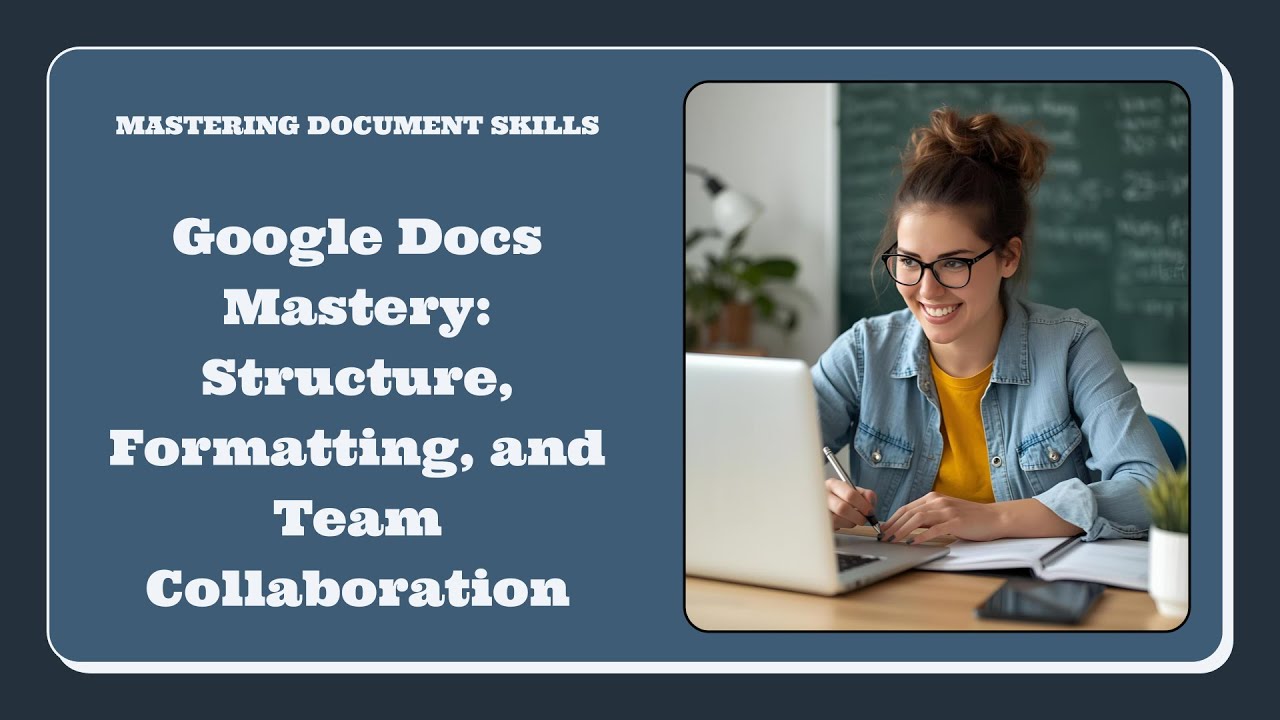 Google Docs pt 3 3 Structure, Formatting, and Team Collaboration - YouTube