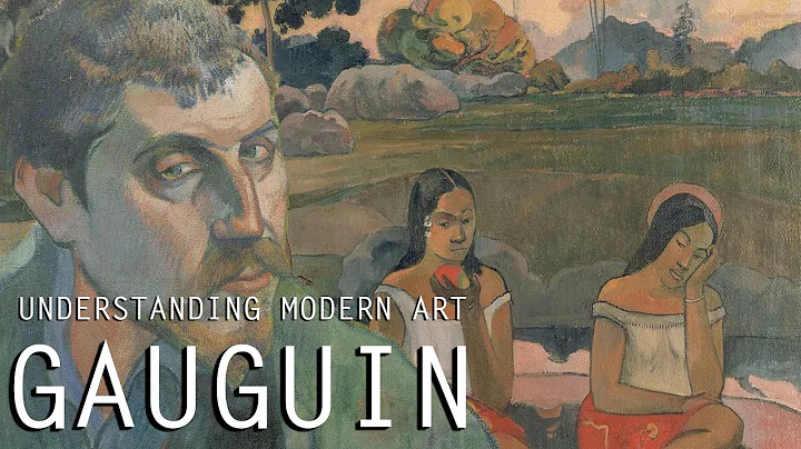 Paul Gauguin- Understanding Modern Art