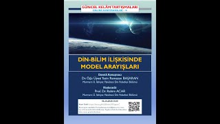  1 2 Di̇n-Bi̇li̇m İli̇şki̇si̇nde Model Arayişlari Sunum -Yasin Ramazan Başaran-Güncel Kelam Tartişmalari