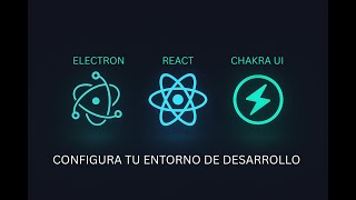 Configurando tu primer proyecto con Electron, React y Chakra UI