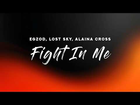 Egzod, Lost Sky, Alaina Cross - Fight In Me (Lyrics)