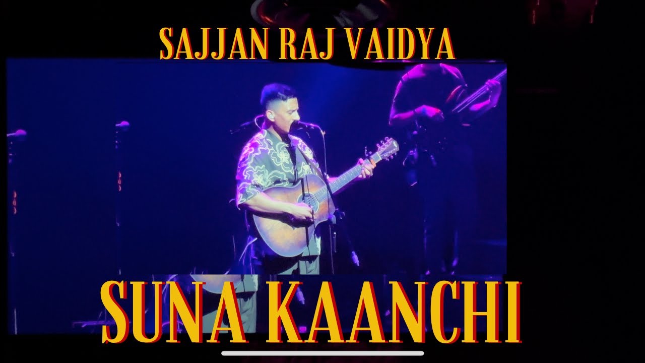 Suna Kaanchi Live-Sajjan Raj Vaidya