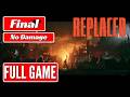 🔴Replaced (No Damage, Hard, No Commentary) Final🔴
