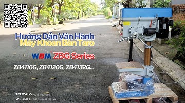 Hướng Dẫn Vận Hành Máy Khoan Bàn Taro Bán Tự Động WDDM ZBG Series (ZB4116G – ZB4120G – ZB4132G)